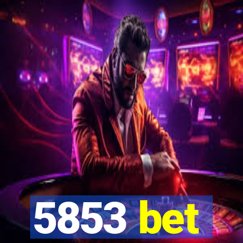 5853 bet